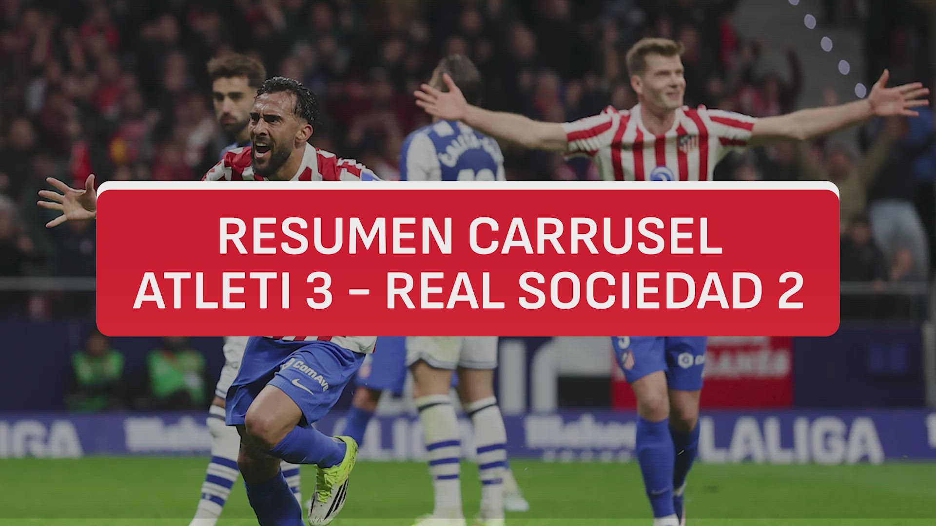 Resumen y goles Atlético de Madrid 3 - Real Sociedad 2